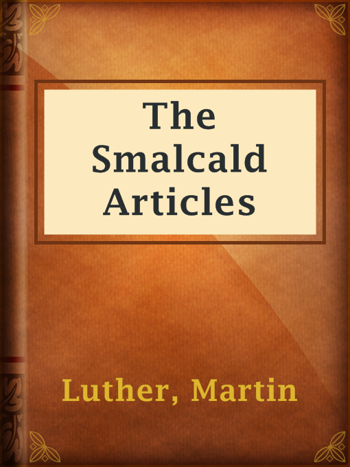 Title details for The Smalcald Articles by Martin Luther - Available
